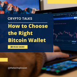 How to Choose the Right Bitcoin Wallet