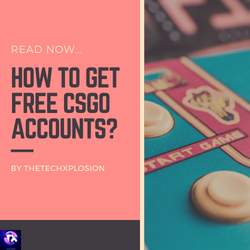 How To Get Free CSGO Accounts?